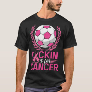 Kickin it for Cancer Soccer Pink Ribbon Breast Can T-Shirt