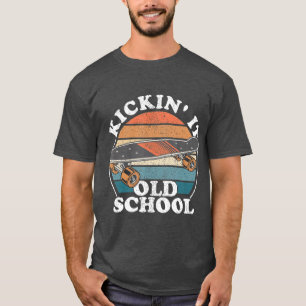Kickin It Old School 80er Retro Skateboard 90er Ja T-Shirt