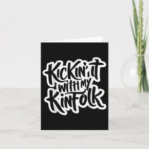 Kickin It With My Kinfolk Familientreffen Lustige  Karte