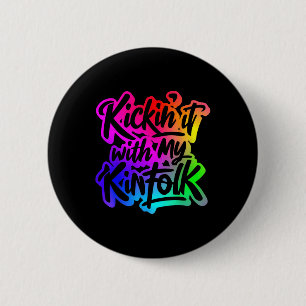 Kickin It With My Kinfolk Lustige Familienzusammen Button