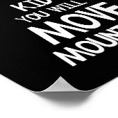 Kid you will Move Mountain Kinderzimmer Poster (Ecke)
