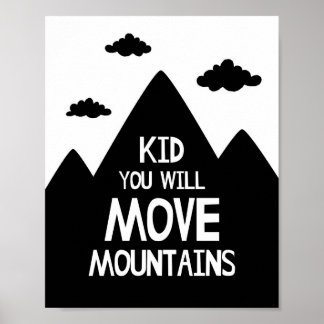 Kid you will Move Mountain Kinderzimmer Poster