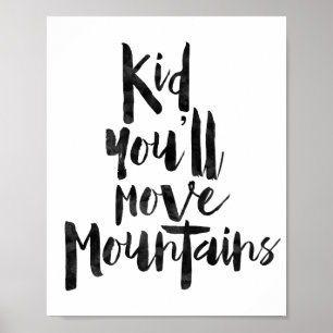 Kid You'll Move Mountains Poster