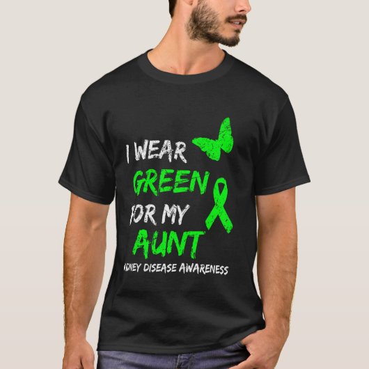 Kidney Disease I Wear Green For My Aunt Ribbon T-Shirt (Vorderseite)