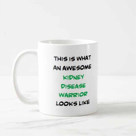 kidney disease warrior, awesome kaffeetasse (Links)