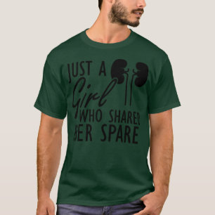 Kidney Donor Nur ein Mädchen, das ihr Geld geteilt T-Shirt