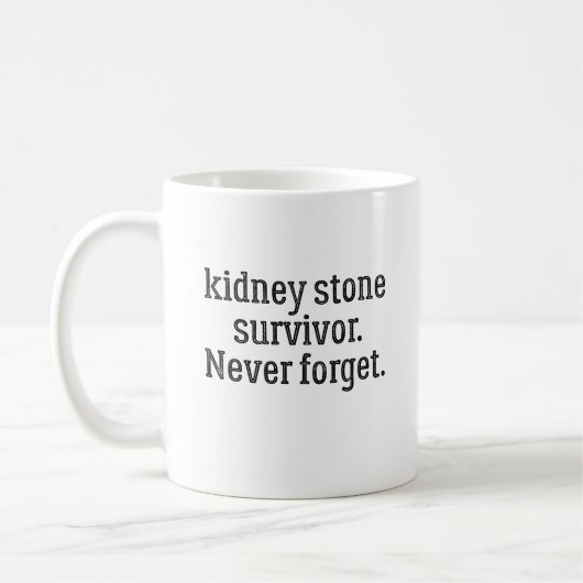 Kidney Stone Survivor Vergessen Sie nie Kaffeetasse (Links)