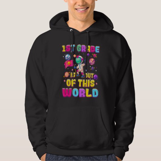 Kids 1st Grade Is Out Of This World Astronauts Sch Hoodie (Vorderseite)