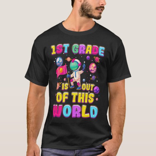Kids 1st Grade Is Out Of This World Astronauts Sch T-Shirt (Vorderseite)