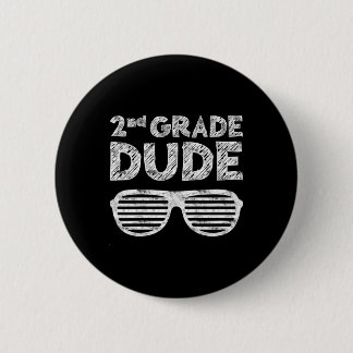 Kids 2nd Grade Dude Second Grade Byck To School  Button