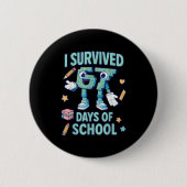 Kids 6-7 Meme I Survived 67 Days Of School Button (Vorderseite)