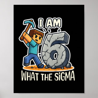 Kids 6 Years Old Sigma Pixel Art Mining Gamer Birt Poster