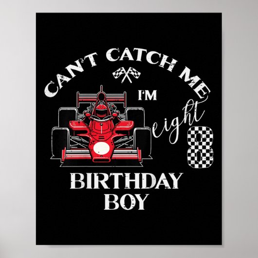 Kids 8th Birthday Race Car Bday Boy Cant Catch Me  Poster (Vorne)