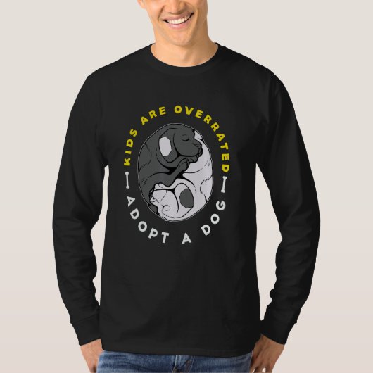 Kids are overrated adopt a Dog DINK T-Shirt (Vorderseite)