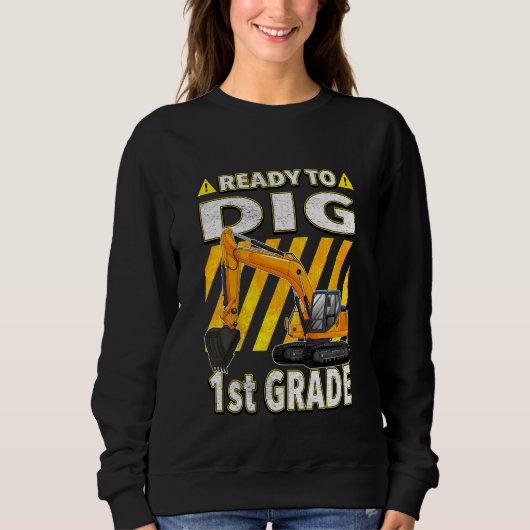 Kids Back To School  Excavator Ready To Dig 1st Gr Sweatshirt (Vorderseite)