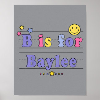 Kids Baylee Name Shirt Alphabet B ist für Baylee Poster