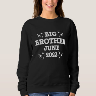 Kids Big Brother Juni 2023 Ich Werde Ein Großer Br Sweatshirt