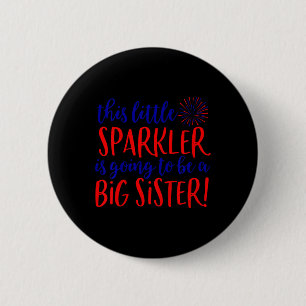 Kids Big Sister Sparkler 4. Juli Schwangerschaftsa Button
