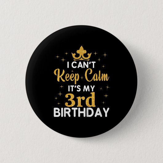 Kids Birthday Party I Can't Keep Calm It's My 3rd Button (Vorderseite)