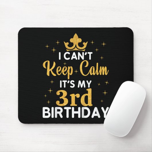 Kids Birthday Party I Can't Keep Calm It's My 3rd Mousepad (Mit Mouse)