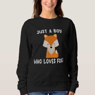 Kids Boy Fox Just a Boy Who Loves Foxes 1 Sweatshirt