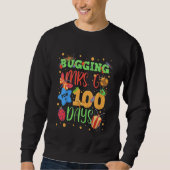 Kids Bugging Mrs  G For 100 Days Of School  First  Sweatshirt (Vorderseite)