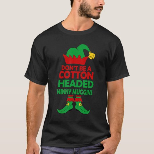 Kids Don't Be A Cotton Elf Headed Muggins T-Shirt (Vorderseite)