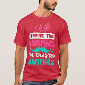 Kids Forget The Bunnies I'm Chasing Hunnies Toddle T-Shirt
