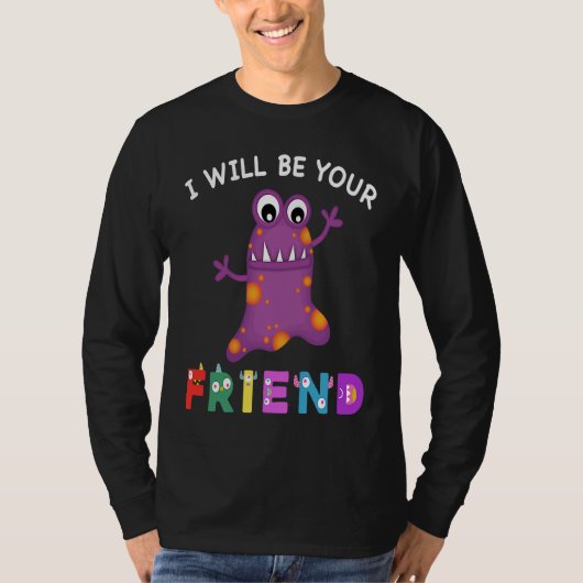 Kids Friendship Monster I Will Be Your Friend Stop T-Shirt (Vorderseite)