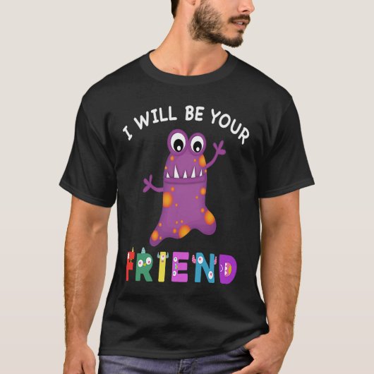 Kids Friendship Monster I Will Be Your Friend Stop T-Shirt (Vorderseite)