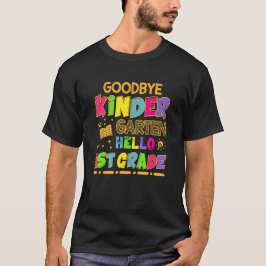 Kids Goodbye Kindergarten Graduation Hello First G T-Shirt (Vorderseite)