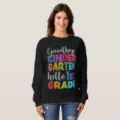 Kids Goodbye Kindergarten Hallo 1. Grade Graduati Sweatshirt (Vorne ganz)