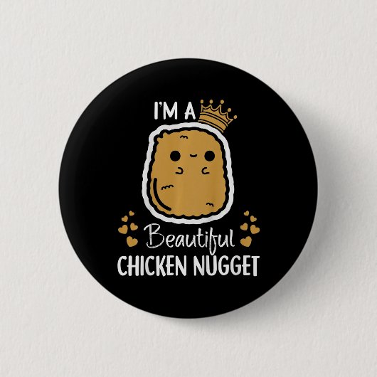 Kids ich bin ein schönes Chicken Nugget Nug Leben Button (Vorderseite)