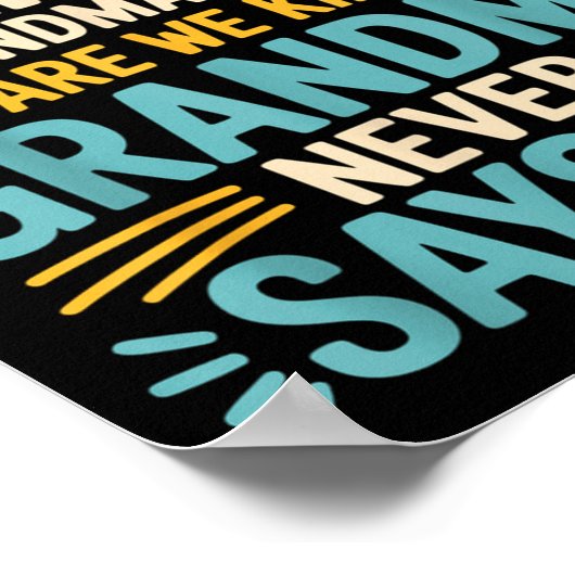 Kids If Mom Says No Ask Grandma Funny Beloved Gran Poster (Ecke)