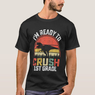 Kids I'm Ready To Crush 1st Grade Dinosaur Rex Bac T-Shirt