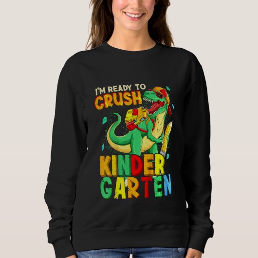 Kids I'm Ready To Crush Kindergarten Back To Schoo Sweatshirt (Vorderseite)