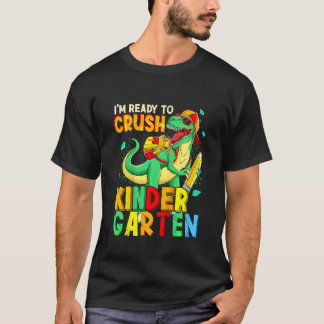 Kids I'm Ready To Crush Kindergarten Back To Schoo T-Shirt