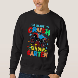 Kids I'm Ready To Crush Kindergarten Monster Truck Sweatshirt