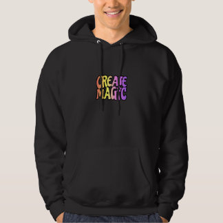 Kids Kids Create Magic Artist Magical Creative Col Hoodie