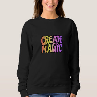 Kids Kids Create Magic Artist Magical Creative Col Sweatshirt