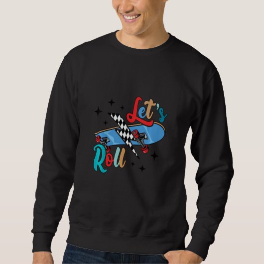 Kids Let's A Roll Skateboarding  Skateboarder Skat Sweatshirt (Vorderseite)