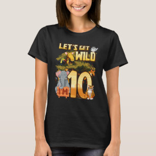 Kids Let's Be Wild Ich bin 10 Safari Animal Zoo Ti T-Shirt