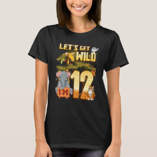 Kids Let's Be Wild Ich bin 12 Safari Animal Zoo Ti T-Shirt