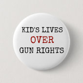 Kid's Lives over Gun Rights Button (Vorderseite)