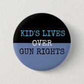 Kid's Lives over Gun Rights Button (Vorderseite)