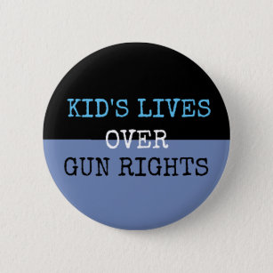 Kid's Lives over Gun Rights Button