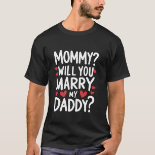 Kids Mommy heiratest du meine Daddy Funny Ehe T-Shirt