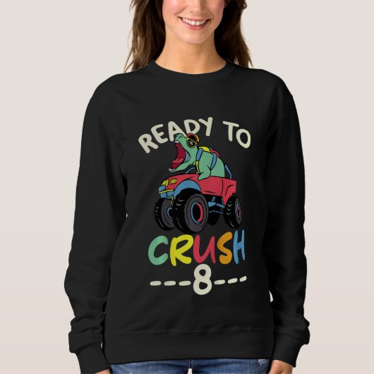 Kids Monster Truck 8th birthday I'm Ready to Crush Sweatshirt (Vorderseite)