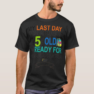 Kids My Last Day of Preschool I Am 5 Years Old & r T-Shirt