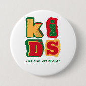 Kids Need Milk, Not Missiles Button (Vorderseite)